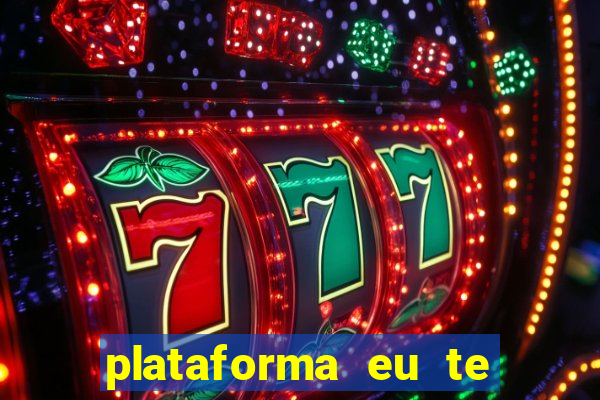 plataforma eu te amo pg